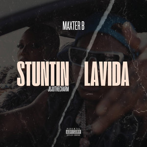 STUNTIN by Maxter B, Jujuthecharm