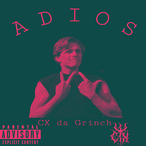 CX Da Grinch - Adios