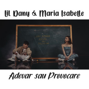 Lil Dany - Adevar sau Provocare (feat. Maria Isabelle)