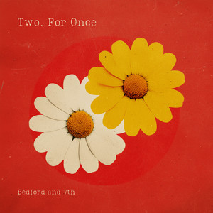 Two, For Once by Bedford and 7th Album Cover