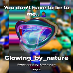undefined — You don’t have to lie to me..