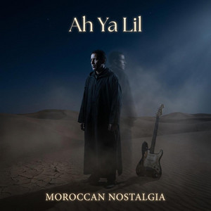 AH YA LIL by MOROCCAN NOSTALGIA