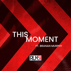 This Moment by Run51, Branan Murphy