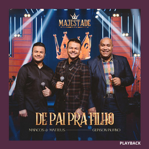 Marcos e Matteus & Gerson Rufino - De Pai pra Filho - Majestade (Playback)