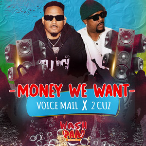 Money We Want by Voicemail, 2Cuz