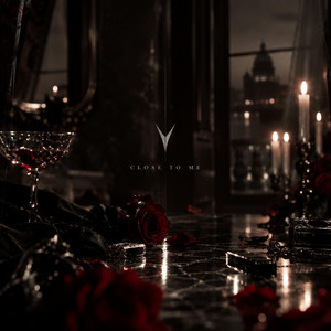 Close To Me by VEYNE