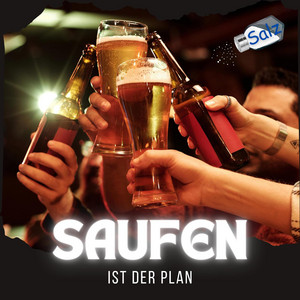 Saufen ist der Plan
