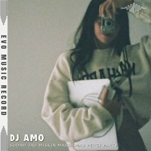 Sudah Tau Miskin Masih Mau Pergi Party by DJ Amo