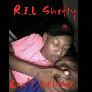 Can't Believe by R.I.L Shxfty