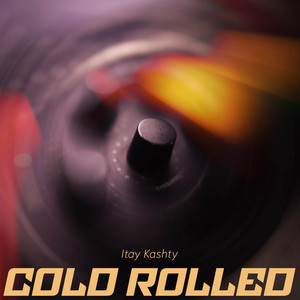 Itay Kashti - Cold Rolled