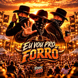 Eu Vou Pro Forró by Forró D10