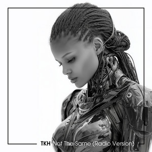 Not The Same - Radio Version by TKH