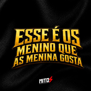 Esse é Os Menino Que As Menina Gosta