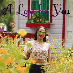 Aw Lyrical - A Love for You