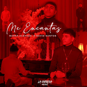 Me Encantas by Marka Elevada, David Santos
