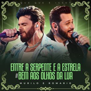 Entre a Serpente e a Estrela / Bem aos Olhos da Lua - Que Que É Isso?, Ao Vivo by Murilo e Romario