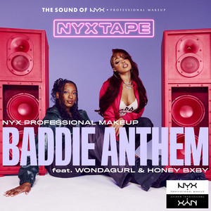 Baddie Anthem by NYX Professional Makeup, Honey Bxby, WondaGurl