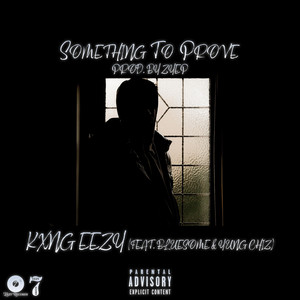 Something to Prove (feat. Yung Chiz)