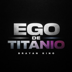 Ego de Titanio by Brayan kino