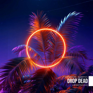 DROP DEAD (HYPERTECHNO)