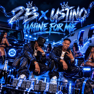 whine for me by 2b, Ustino