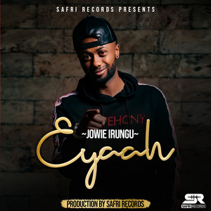 Jowie Irungu - Eyaah