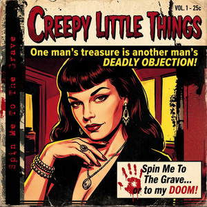 Creepy Little Things — Spin Me To The Grave (2026)