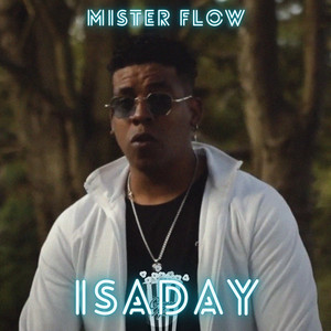 Isaday by Mister Flow, Mr. Flow