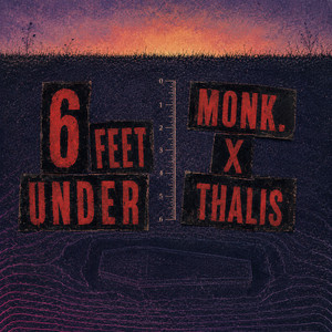 6 FEET UNDER by Thalis, monk.