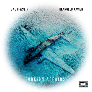 Foreign Affairs by BabyFase P, DeAngelo Xavier