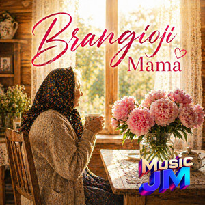 Music JM - Brangioji Mama