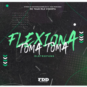Flexiona Toma Toma Eletrofunk