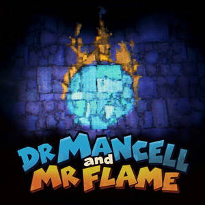 Dr. Mancell and Mr. Flame by Autodidactic Studios, Waterflame, JOSH MANCELL