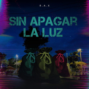 SIN APAGAR LA LUZ by RAX'