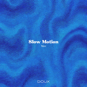Slow Motion by Mavi