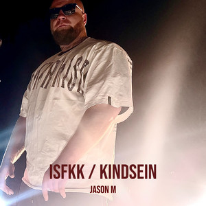 Isfkk / Kindsein by JASON M