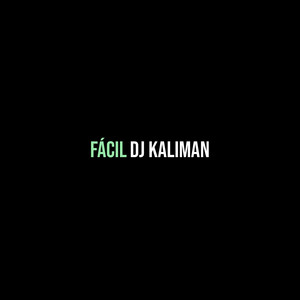 Dj kaliman - Fácil
