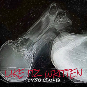 Like Itz Written by Yvng Clovi$