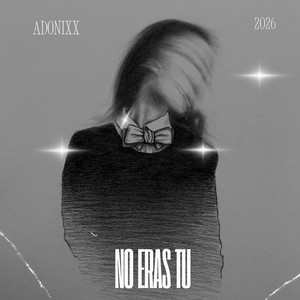 No eras tú by ADONIXX