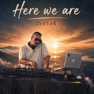 Here we Are by ChrisK