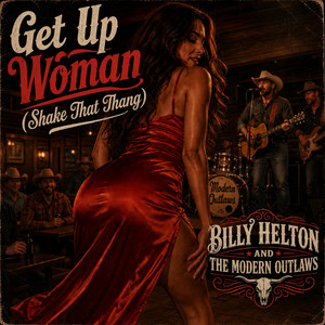 Get Up Woman (Shake That Thang) by Billy Helton, The Modern Outlaws