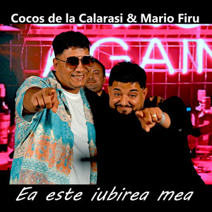 Cocos de la Calarasi - Ea este iubirea mea (feat. Mario Firu)