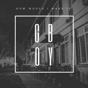 G Boy - How Would I Make It (feat. Thabz C)