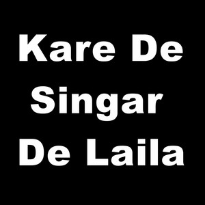 Kare De Singar De Laila
