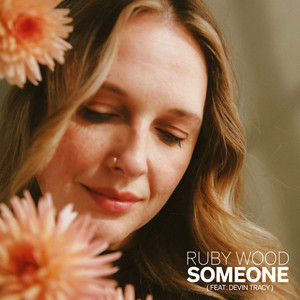 Someone by Ruby Wood, Devin Tracy