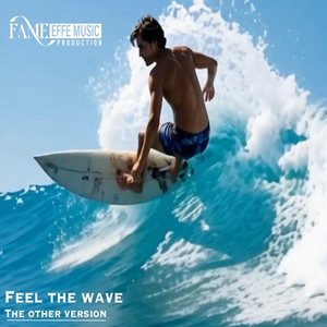 Feel the wave - The other version