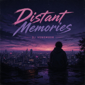 Distant Memories by DJ Venom808