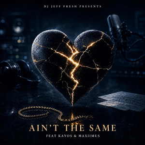 AIN'T THE SAME by DJ Jeff Fresh, Kayos KF, Maxiimus