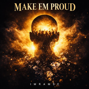 Make Em Proud by ImRamse