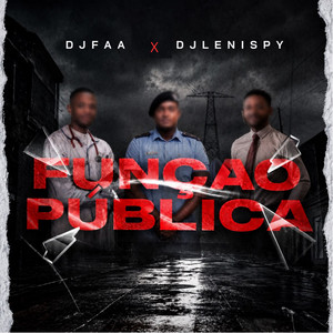 Função Pública by Dj FAA, Dj Lenispy, Dr Justo Do Bungle